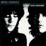  Wild Horses - Stand Your Ground (2 bonus tracks)  